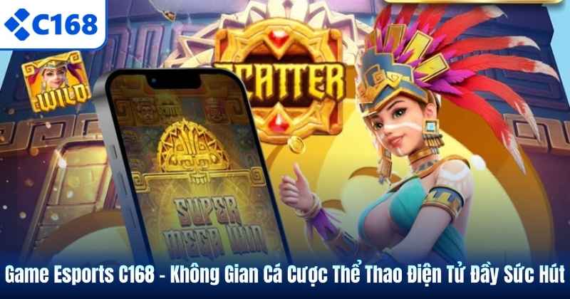 Game Esports C168 – Không Gian Cá Cược Thể Thao Điện Tử Đầy Sức Hút 4 Game Esports C168 – Không Gian Cá Cược Thể Thao Điện Tử Đầy Sức Hút